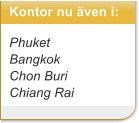 Kontor nu ven i:  Phuket Bangkok Chon Buri Chiang Rai